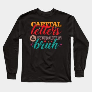 Coloral Capital Letters And Periods Bruh Long Sleeve T-Shirt